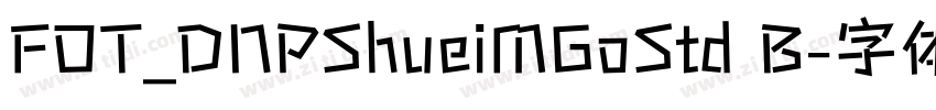FOT_DNPShueiMGoStd B字体转换 FOT_DNPShueiMGoStd B字体转换